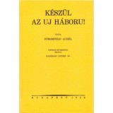 K&eacute;sz&uuml;l az &uacute;j h&aacute;bor&uacute;! - Stromfeld Aur&eacute;l
