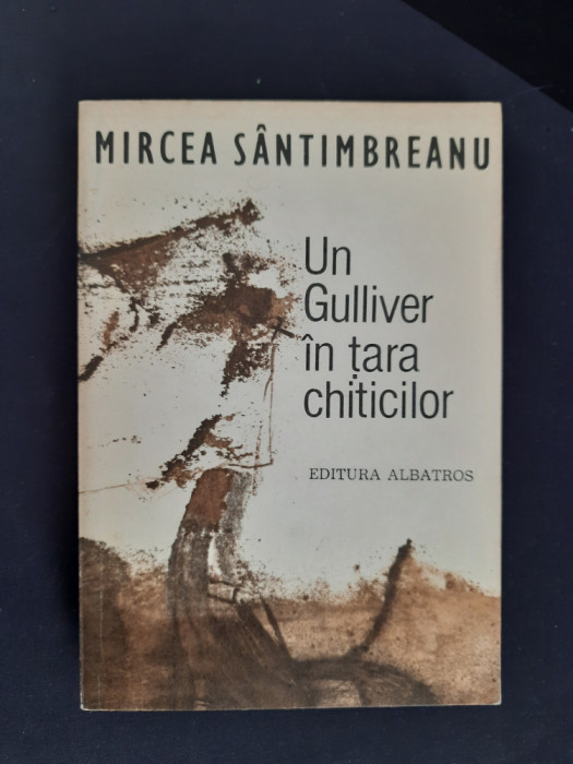 Mircea Santimbreanu - Un Guliver In Tara Chiticilor