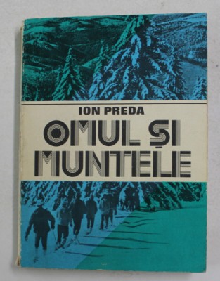 OMUL SI MUNTELE de ION PREDA , 1981 foto