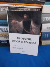 PAUL RICOEUR - FILOSOFIE , ETICA SI POLITICA , 2019 foto