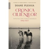 Cronica Cilienilor. Povestea unei familii boieresti, 1942-1977 - Diane Plessia