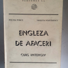 Engleza de afaceri - Curs Intensiv - Fulvia Turcu - vol.1