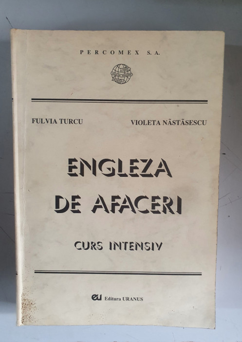 Engleza de afaceri - Curs Intensiv - Fulvia Turcu - vol.1