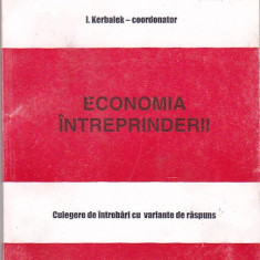 I. KERBALEK - ECONOMIA INTREPRINDERII (CULEG. DE INTREB. CU VARIANTE DE RASPUNS)