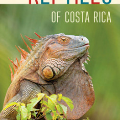 Reptiles of Costa Rica: A Field Guide