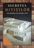 Secretul Hitiților - Descoperirea unui Imperiu Antic - C.W. Ceram - Aquila 2004 - Carte Istorie