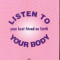 Listen to Your Body: Your Best Friend on Earth
