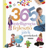 Nevelj&uuml;nk eg&eacute;szs&eacute;ges gyereket - 365 intelligenciafejlesztő j&aacute;t&eacute;k gyerekeknek (&Uacute;J) - Isabel Ortiz