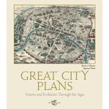 Great City Plans: Visions and Evolution Through the Ages