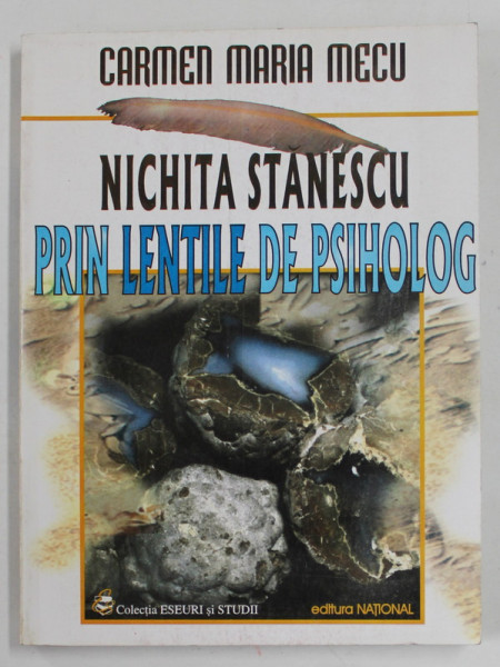 NICHITA STANESCU PRIN LENTILE DE PSIHOLOG de CARMEN MARIA MECU , 2001