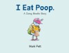 Carte straina in engleza I Eat Poop. de Mark Pett - carte pentru copii despre prietenie si diferente