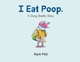 Carte straina in engleza I Eat Poop. de Mark Pett - carte pentru copii despre prietenie si diferente