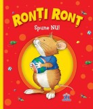 Ronți Ronț spune NU! - Hardcover - Anna Casalis - Didactica Publishing House