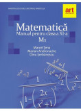 Matematică M1. Manual Clasa a XI-a - Paperback brosat - Dinu Şerbănescu, Marcel Ţena, Marian Andronache - Art Klett