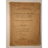 Mihai Haret - Castelul Peleș: monografie istorică - geografică - turistică... (1924) (puțin uzată, vezi descriere)