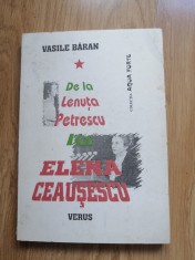 Vasile Baran - De la Lenuta Petrescu la Elena Ceausescu - autograf