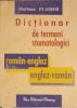 DICTIONAR DE TERMENI STOMATOLOGICI ROMAN - ENGLEZ ENGLEZ - ROMAN-MARIANA FLAISER-223923