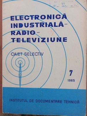 Electronica industriala-radio-televiziune Caiet selectiv foto