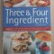 Beste Ever Three &amp; Four Ingredient Cookbook. 400 Recipes -Jenny White, J. Farrow