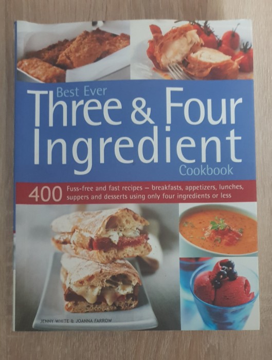 Beste Ever Three &amp; Four Ingredient Cookbook. 400 Recipes -Jenny White, J. Farrow