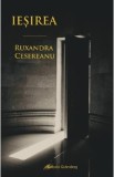 Iesirea - Ruxandra Cesereanu