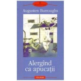 Augusten Burroughs - Alergand ca apucatii - 124393