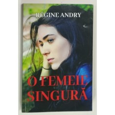 O FEMEIE SINGURA de REGINE ANDRY , 2021