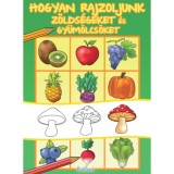 Hogyan rajzoljunk z&ouml;lds&eacute;geket &eacute;s gy&uuml;m&ouml;lcs&ouml;ket