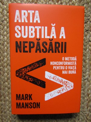 Arta subtila a nepasarii - Mark Manson foto