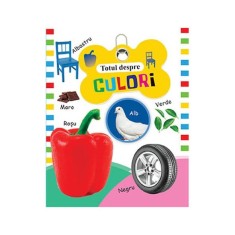 Totul Despre Culori, - Editura Flamingo foto