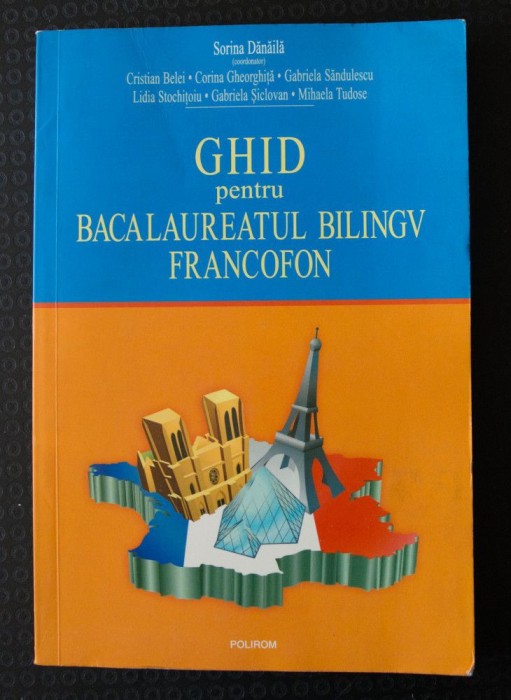 Sorina Dănăilă (coord.) - Ghid pentru bacalaureatul bilingv francofon