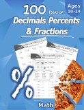 Humble Math - 100 Days of Decimals, Percents &amp; Fractions Advanced Practice Problems (Answer Key Included) - Converting Numbers - Adding, Subtracting,