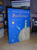 ANTOINE DE SAINT-EXUPERY - MICUL PRINT , 2006 ( EDITIE CARTONATA ) *