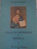 Calauza Ortodoxa in Biserica Vol. 1 - Parintele Ioanichie Balan - Manastirea Sihastria, 1991, Crestinism, Carte Religioasa