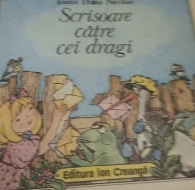 SCRISOARE CĂTRE CEI DRAGI IOANA DANA NICOLAE CU ILUSTRAȚII foto
