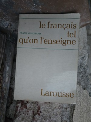 le fran&amp;ccedil;ais tel qu/on l/enseigne - Frank Marchand foto