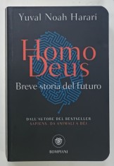 HOMO DEUS , BREVE STORIA DEL FUTURO di YUVAL NOAH HARARI , TEXT IN LIMBA ITALIANA , 2016
