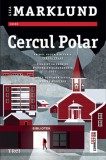 Cumpara ieftin Cercul Polar | Liza Marklund