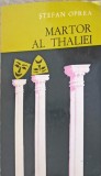 Martor al Thaliei - Stefan Oprea - Editura Junimea 1979 - Dedicatie Autor - Biografii