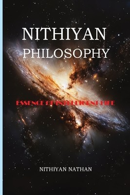 Nithiyan Philosophy: Essence Of Intelligent Life