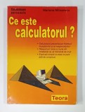 CE ESTE CALCULATORUL ? de MARIANA MILOSESCU , 1996