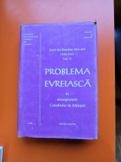 Problema evreiască in stenogramele Consiliului de Ministri - Federatia comunitatilor evreiesti din Romania - vol. II