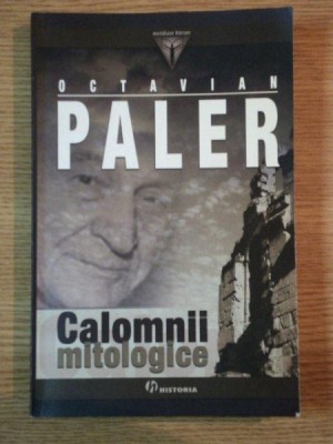 CALOMNII MITOLOGICE de OCTAVIAN PALER, 2007 foto
