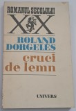 Dorgeles Roland - Cruci de lemn