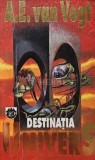 Cumpara ieftin Destinatia Univers - 1994 - A. E. Van Vogt (XD47), Rao