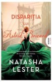 Disparitia lui Astrid Bricard - Natasha Lester
