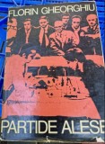 Partide alese - Florin Gheorghiu
