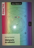 Ghid Practic Radionica - Michel Grenier, Editura Paralela 45, Ezoterism Spiritualitate