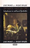 Louis Pauwels, Jacques Bergier - Dimineata magicienilor. Introducere in
