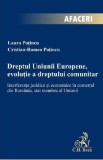 Dreptul Uniunii Europene, evolutie a dreptului comunitar - Laura Potincu